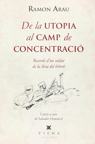 De La Utopia Al Camp De Concentració: Records D'un Soldat De