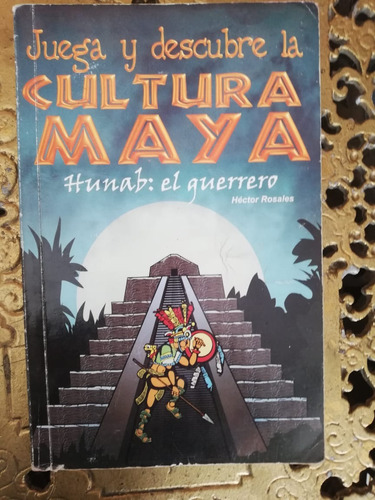 Juega Y Descubre La Cultura Maya Hector Rosales