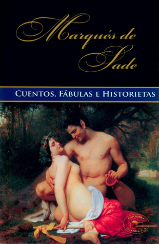 Cuentos, Fábulas E Historietas - Marqués De Sade - Leyenda