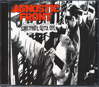Agnostic Front - Something's Gotta Give - Compact Disc