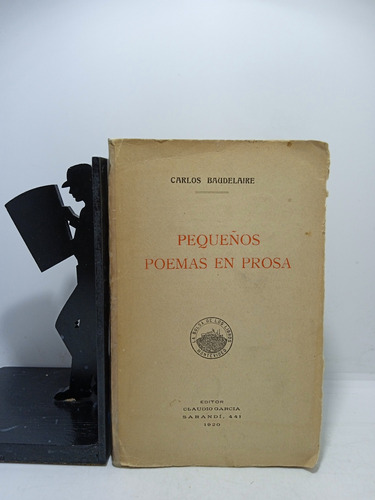 Pequeños Poemas En Prosa - Carlos Baudelaire - 1920 Antiguo