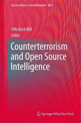 Counterterrorism And Open Source Intelligence, De Uffe Kock Wiil. Editorial Springer Verlag Gmbh, Tapa Blanda En Inglés