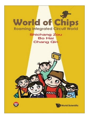 World Of Chips: Roaming Integrated Circuit World - Shi. Eb03