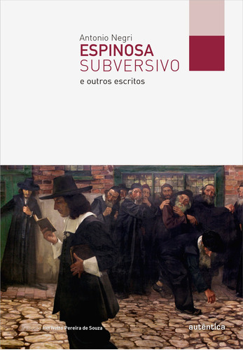 Espinosa Subversivo: E Outros Escritos, De Negri, Antonio. Editora Autêntica, Capa Mole Em Português