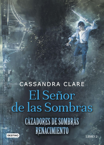 Libro: El Señor De Las Sombras. Clare, Cassandra. Destino In