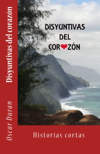 Disyuntivas Del Corazon: Historias Cortas