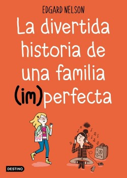 La Divertida Historia De Una Familia (im)perfecta Nelson, Ed