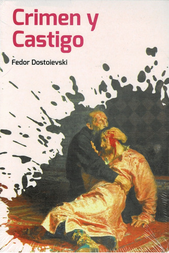 Crimen Y Castigo - Dostoievski, Fiodor Mijailovich