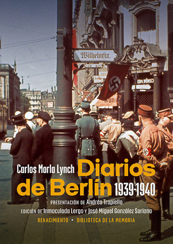 Diarios De Berlin 1939 1940, De Morla Lynch,carlos. Editorial Libreria Y Editorial Renacimiento S.a En Español