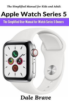 Libro Apple Watch Series 5 : The Simplified User Manual F...