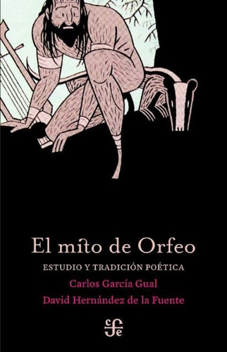 El Mito De Orfeo - Carlos Garcia Gual