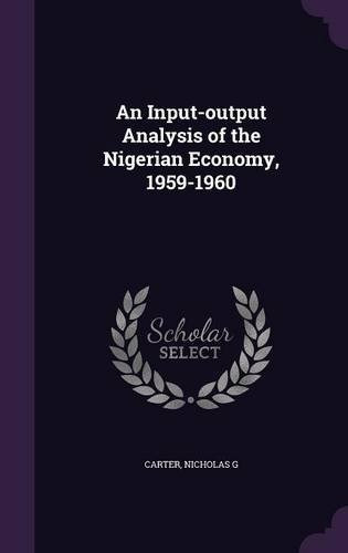 An Inputoutput Analysis Of The Nigerian Economy, 19591960