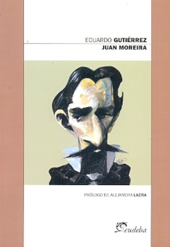 Juan Moreira - Eduardo Gutierrez