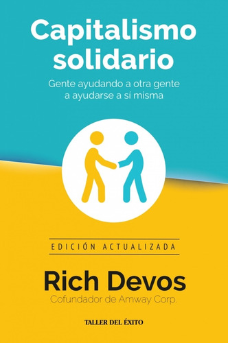 Capitalismo Solidario. Gente Ayudando A Otra Gente A Ayudars