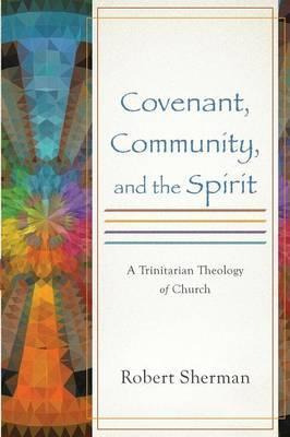 Libro Covenant, Community, And The Spirit - Robert Sherman