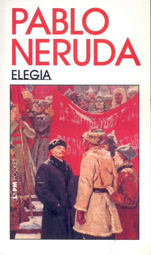 Elegia, de Neruda, Pablo. Série L&PM Pocket (433), vol. 433. Editora Publibooks Livros e Papeis Ltda., capa mole em português, 2005