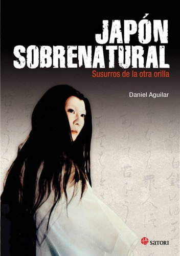 Japon Sobrenatural, De Daniel Aguilar. Editorial Satori En Español