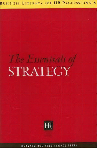 The Essentials Of Strategy, De Harvard Business School Press. Editorial Harvard Business Review Press, Tapa Blanda En Inglés