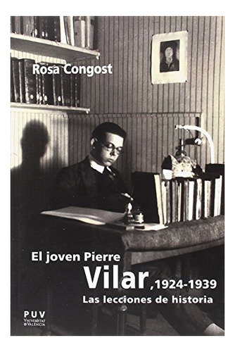 Libro El Joven Pierre Vilar 1924-1939  De Rosa Congost