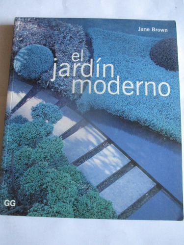 El Jardín Moderno / Jane Brown / Impecable / Gustavo Gili