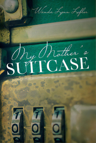 My Mother's Suitcase, De Lefler, Wanda Lynn. Editorial Vertel Pub, Tapa Blanda En Inglés