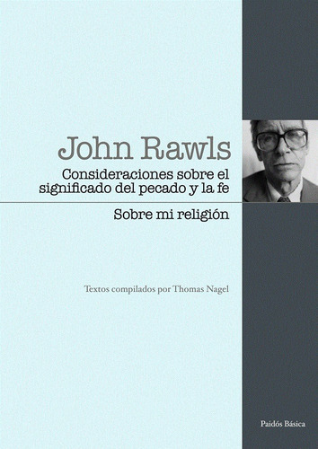 Consideraciones Sobre El Significado Del Pecado Y La Fe, De Rawls John. Editorial Paidós, Edición 2010 En Español