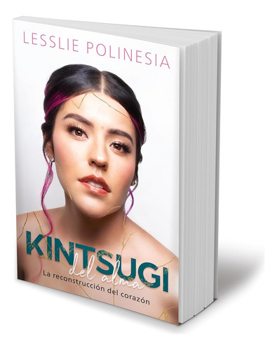 Kintsugi Del Alma - Lesslie Polinesia - Libro Original
