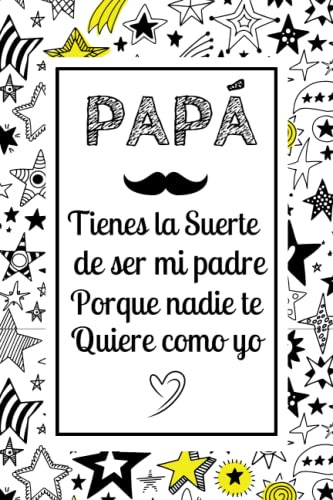 Tienes La Suerte De Ser Mi Padre Porque Nadie Te Quiere Como