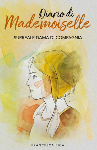 Libro: Il Diario Di Mademoiselle - Surreale Dama Di Compagni