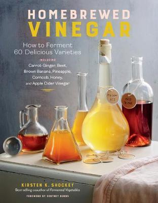 Libro Homebrewed Vinegar: How To Ferment 43 Delicious Var...