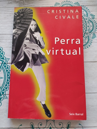 Perra Virtual. Cristina Civale. Seix Barral