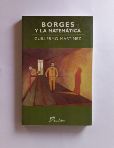 Borges Y La Matemática  Guillermo Martínez