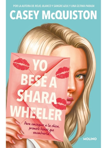 Libro Yo Besé A Shara Wheeler - Casey Mcquiston - Molino