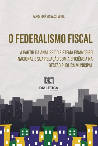 O Federalismo Fiscal A Partir Da Análise Do Sistema Finan...