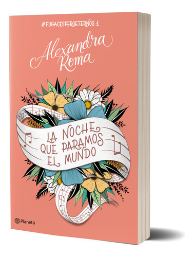 Fugaces Pero Eternos 1: La Noche Que Paramos El Mundo - Roma, De Alexandra Roma., Vol. 1. Editorial Planeta, Tapa Blanda En Español, 2023