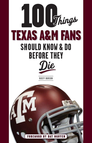 Libro: 100 Things Texas A&m Fans Should Know & Do Before Die