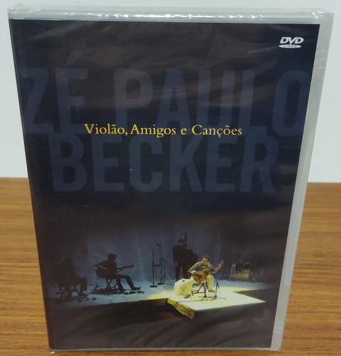 Zé Paulo Becker - Violão, Amigos E Canções (dvd Lacrado)