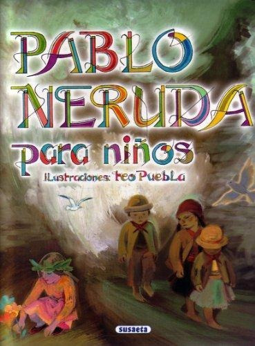 Pablo Neruda Para Niños, De Neruda, Pablo. Editorial Susaeta, Tapa Dura En Español