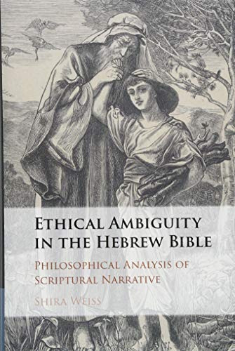Ethical Ambiguity In The Hebrew Bible Philosophical Analysis