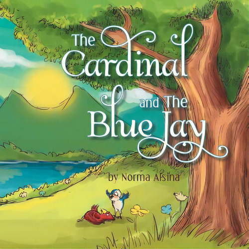 The Cardinal And The Blue Jay, De Alsina, Norma. Editorial Xlibris Corp, Tapa Blanda En Inglés