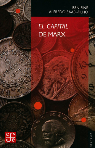 El Capital De Marx, Fine / Saad Filho, Ed. Fce