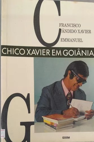 Livro Chico Xavier Em Goiânia Francisco Cândido Xavier