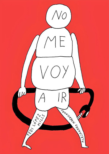 No me voy a ir: No, de Magallanes, Alejandro., vol. 1. Editorial Reverte, tapa pasta blanda, edición 1 en español, 2023