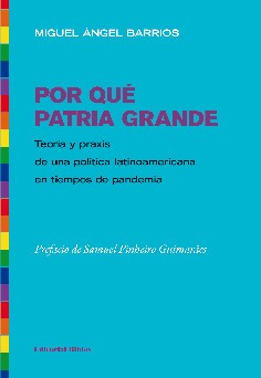 Por Que Patria Grande - Barrios Miguel Angel (libro) - Nuevo