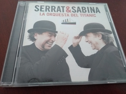 Joaquín Sabina & J.m. Serrat - La Orquesta Del Titanic. Imp.