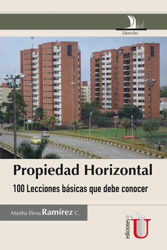 Propiedad Horizontal, 100 Lecciones Básicas Que Debe Cono...