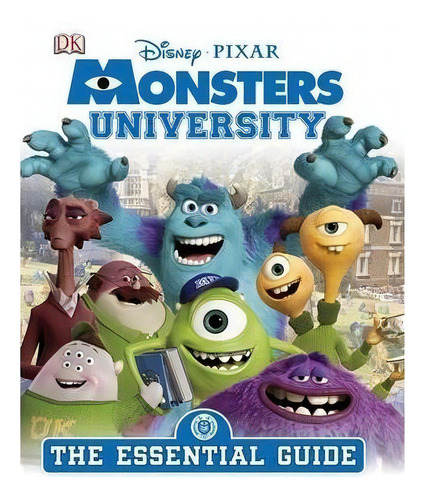 Monsters University The Essential Guide - Disney - P, De Glenn Dakin. Editorial Dk En Inglés