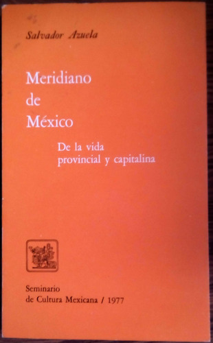 Meridiano_de Mexico. Salvador Azuela, S C M Ed., 1977