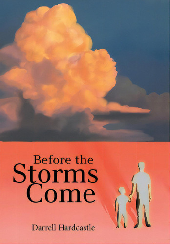 Before The Storms Come, De Hardcastle, Darrell. Editorial Westbow Pr, Tapa Dura En Inglés