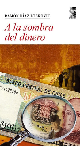 Libro A La Sombra Del Dinero. Ramón Díaz Eterovic